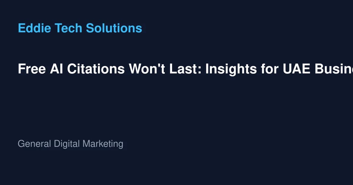Free AI Citations Won't Last: Insights for UAE Businesses