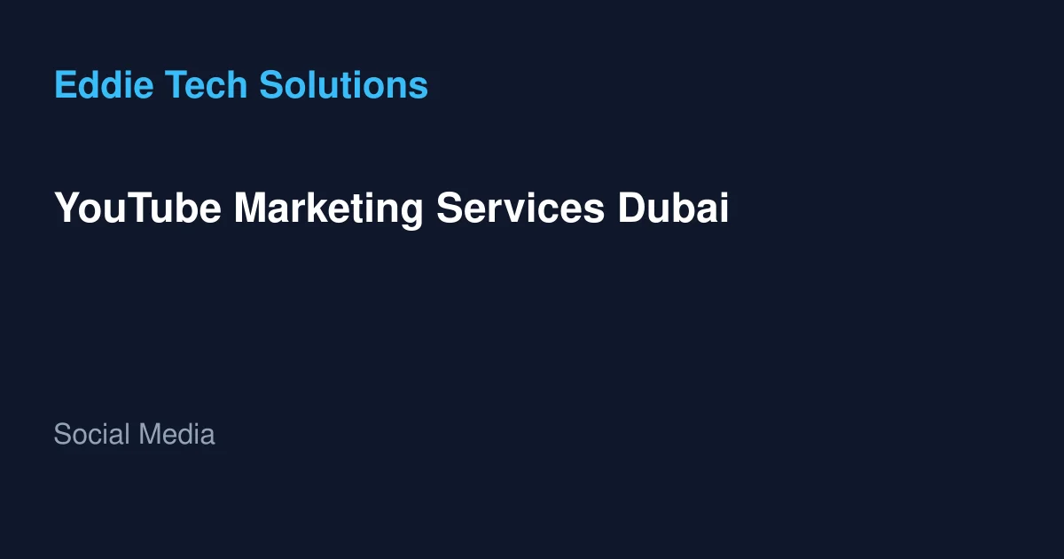 YouTube Marketing Services Dubai