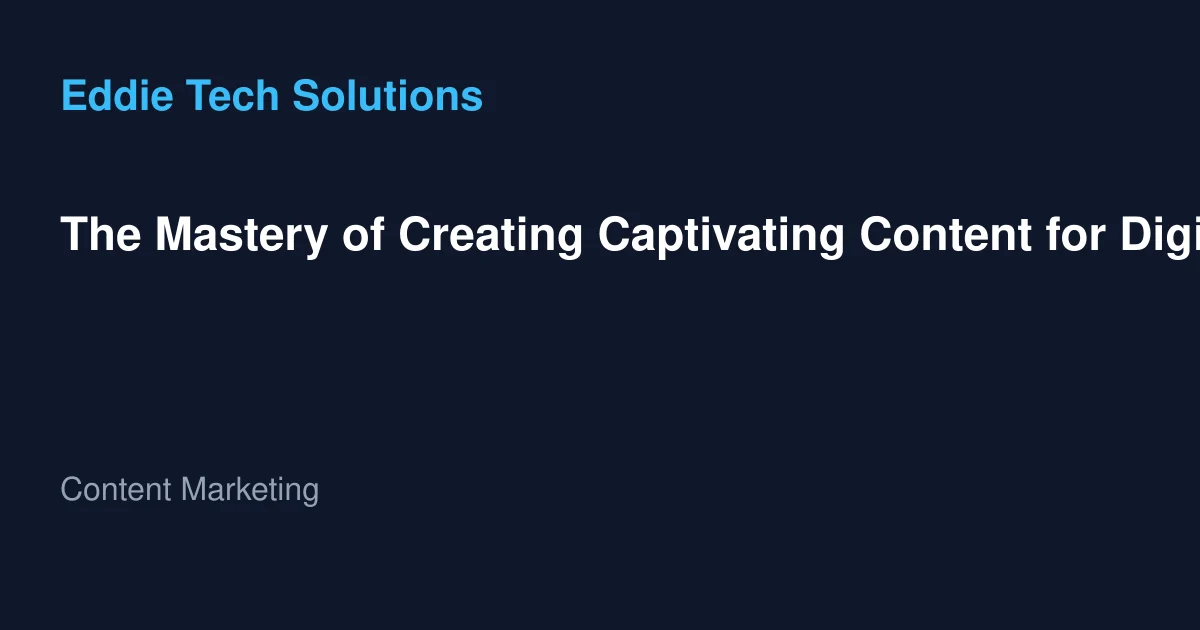 The Mastery of Creating Captivating Content for Digital Marketing in Dubai