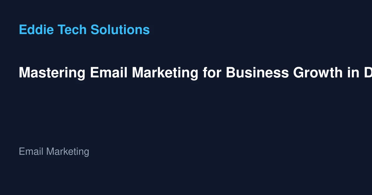 Mastering Email Marketing for Business Growth in Dubai