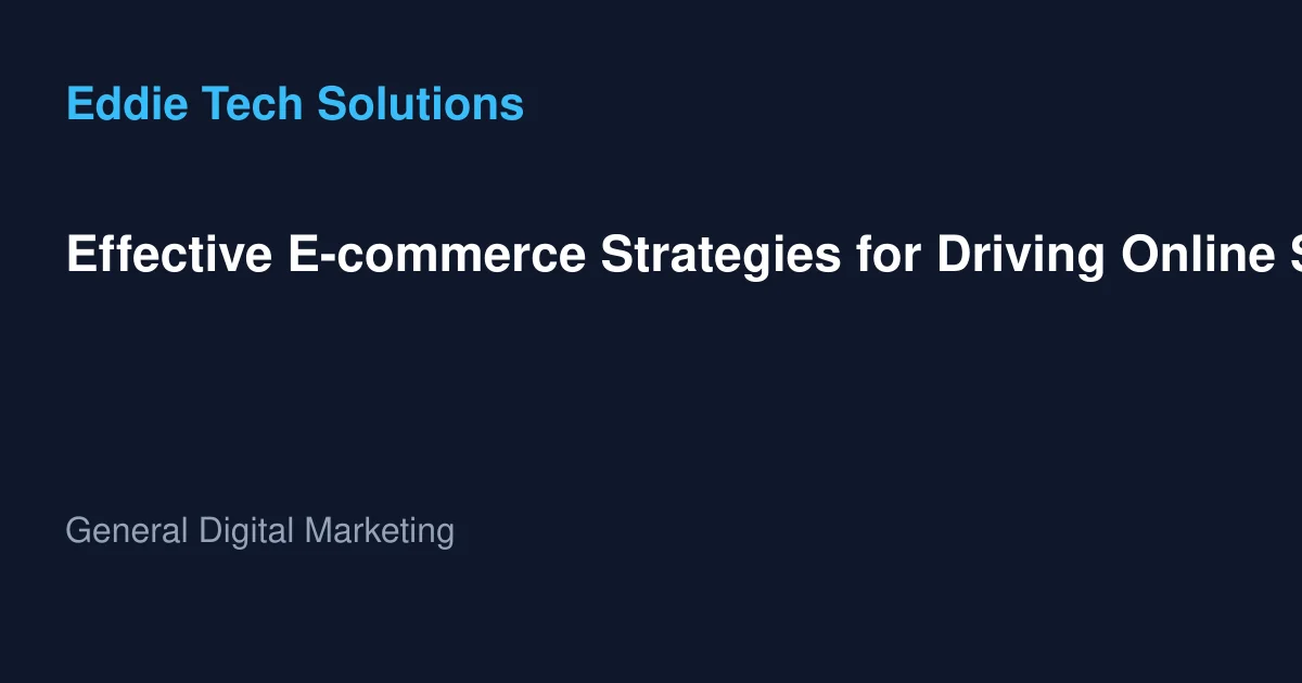 Effective E-commerce Strategies for Driving Online Sales in Dubai