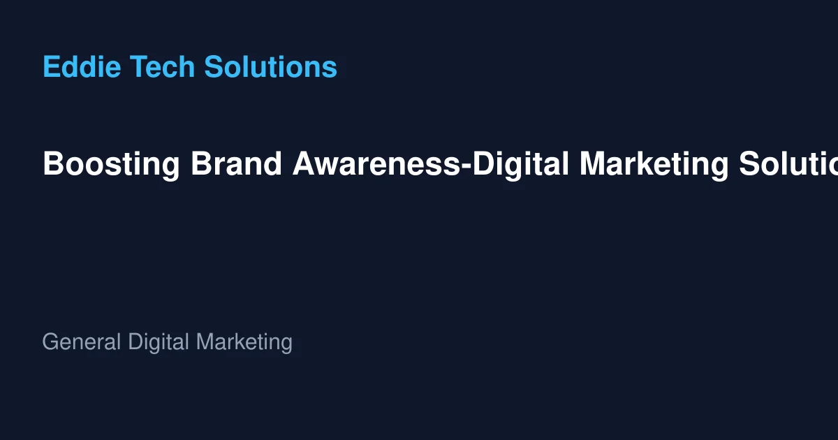 Boosting Brand Awareness-Digital Marketing Solutions in Dubai