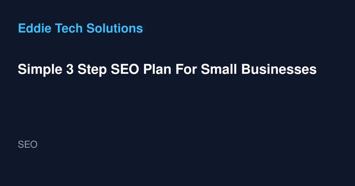 Simple 3 Step SEO Plan For Small Businesses