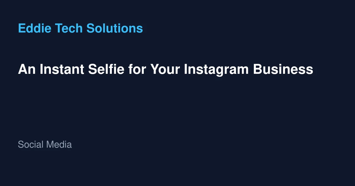 An Instant Selfie for Your Instagram Business