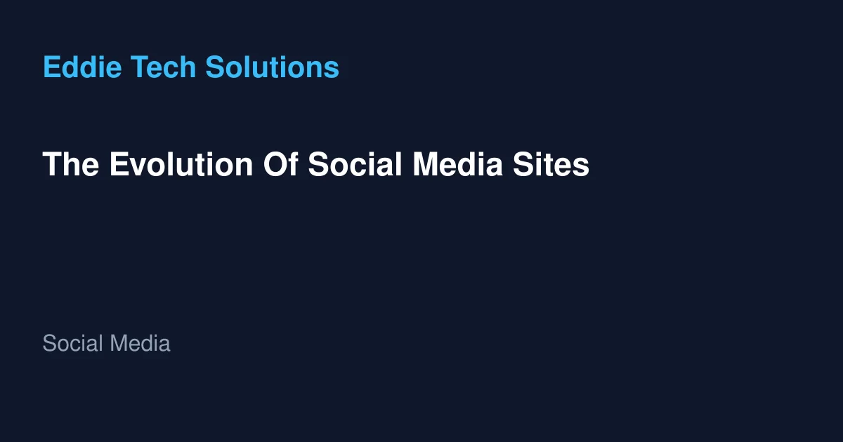 The Evolution Of Social Media Sites