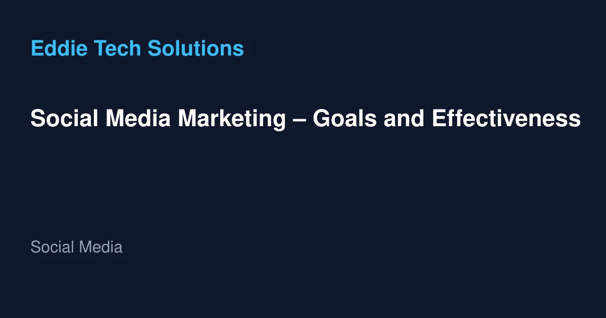 Social Media Marketing – Goals and Effectiveness