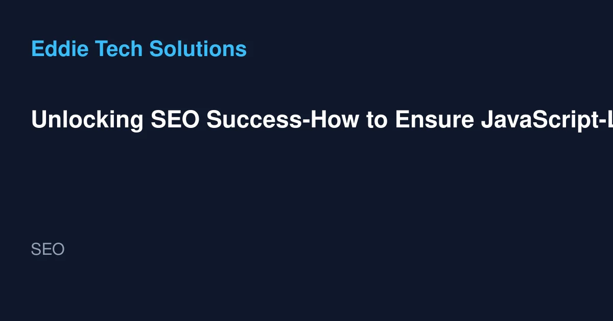 Unlocking SEO Success-How to Ensure JavaScript-Loaded Images Are Indexed by Google