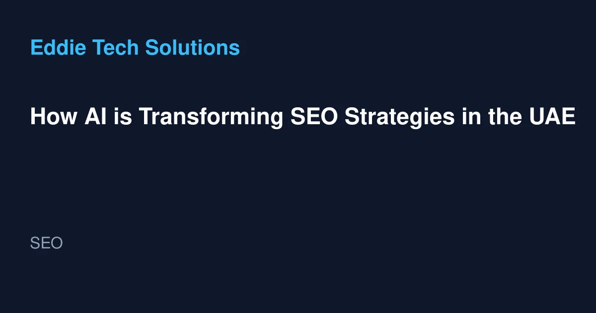 How AI is Transforming SEO Strategies in the UAE
