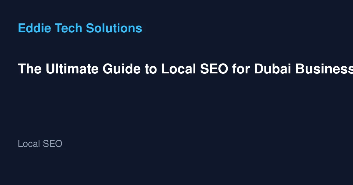 The Ultimate Guide to Local SEO for Dubai Businesses