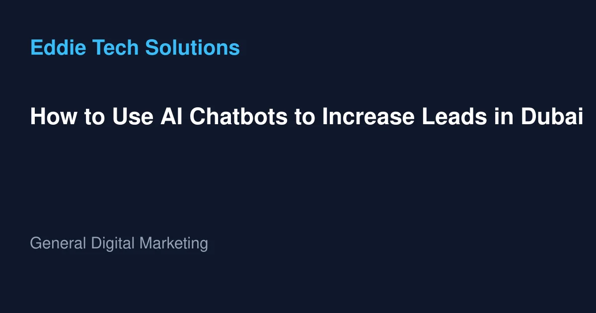 How to Use AI Chatbots to Increase Leads in Dubai