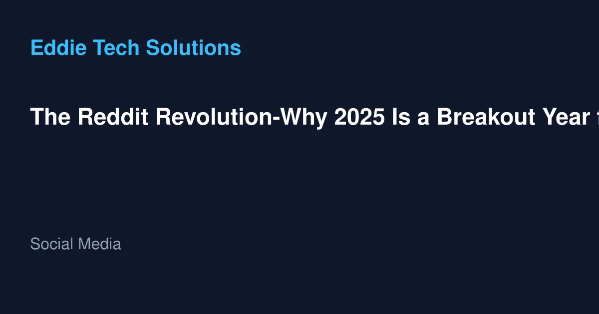 The Reddit Revolution-Why 2025 Is a Breakout Year for Digital Marketing on Reddit