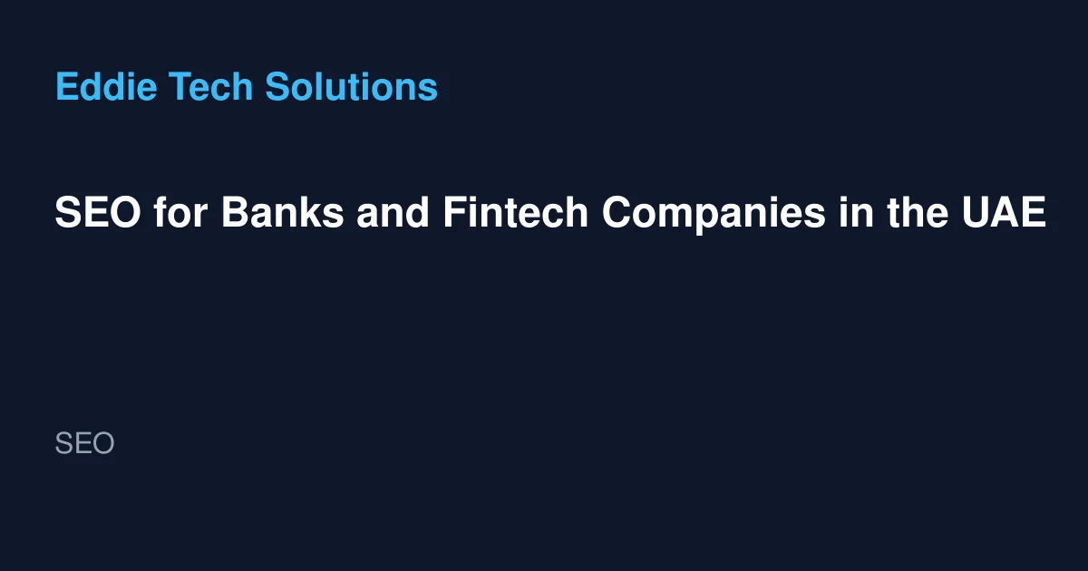 SEO for Banks and Fintech Companies in the UAE - SEO