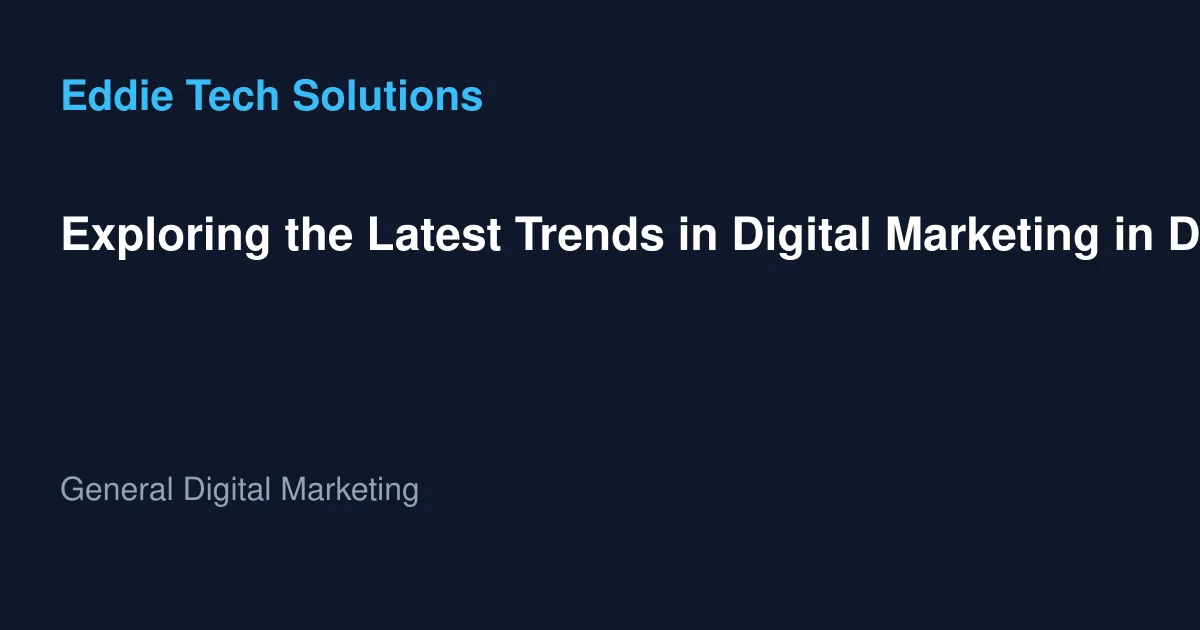 Exploring the Latest Trends in Digital Marketing in Dubai